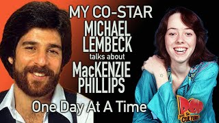 Michael Lembeck   My Co Star   MacKenzie Phillips    One Day At A Time
