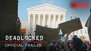 Deadlocked How America Shaped the Supreme Court Official Trailer  SHOWTIME