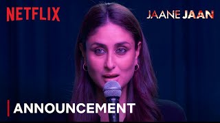 Jaane Jaan  Announcement  Kareena Kapoor Khan Jaideep Ahlawat Vijay Varma  Netflix India
