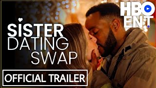 SISTER DATING SWAP Trailer 2023 Lauren Collins Romaine Waite Romantic