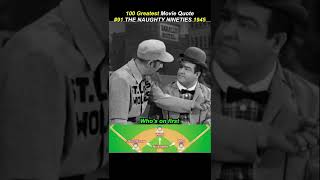 100 Greatest MV Quote 91 THE NAUGHTY NINETIES 1945 Bud Abbott Lou Costello