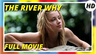 The River Why  Drama  Romance  HD  Full movie in english