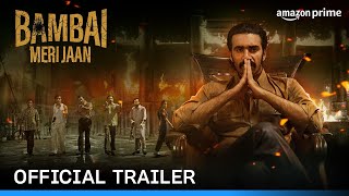 Bambai Meri Jaan  Official Trailer  Kay Kay Menon Avinash Tiwary Kritika Kamra  Prime Video IN