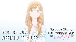 My Love Story with Yamadakun at Lv999    English Dub Official Trailer