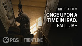 Once Upon A Time In Iraq Fallujah full documentary  FRONTLINE
