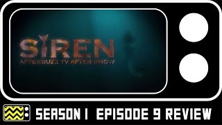Siren Season 1 Episode 9 Review w Ron Yuan  AfterBuzz TV