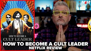 How to Become a Cult Leader 2023 Netflix Documentary Review