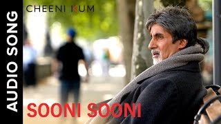 Sooni Sooni Full AudioSong  Cheeni Kum  Amitabh Bachchan  Tabu