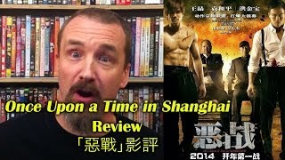 Once Upon a Time in Shanghai Movie Review