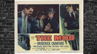 The Mob A Classic Gangster Film Starring Broderick Crawford and Richard Kiley Complete Movie