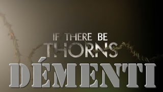 Le 7e Dmenti  pisode 47 If There Be Thorns