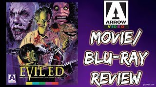 EVIL ED 1995  Movie3Disc Limited Edition Bluray Review Arrow Video