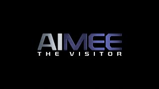 AIMEE The Visitor Trailer