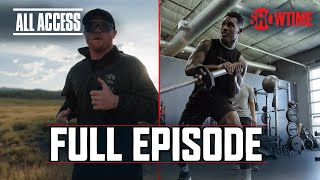 ALL ACCESS Canelo vs Jermell Charlo  Ep 1  Full Episode  SHOWTIME PPV