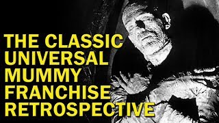 The Classic Universal Mummy Franchise  DC Classics