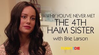 Why Youve Never Met The 4th Haim Sister with Brie Larson