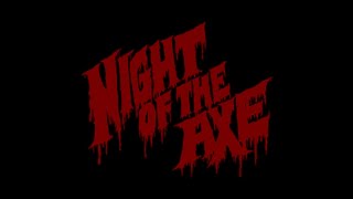 Night of the Axe full length film trailer