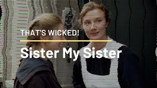 Sister My Sister  THATS WICKED UNDERAPPRECIATED BRITISH FILMS OF THE 1990s