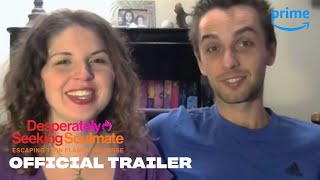 Desperately Seeking Soulmate Escaping Twin Flames Universe  Official Trailer  Prime Video