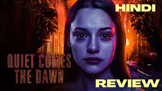 Quiet Comes the Dawn 2019 Movie Review in Hindi  quiet comes the dawn hindi