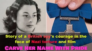 The story of a British spys courage in the face of Nazi torture  film Carve Her Name With Pride