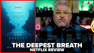 The Deepest Breath 2023 Netflix Documentary Review