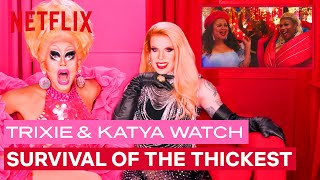 Drag Queens Trixie Mattel  Katya React to Survival of the Thickest  I Like to Watch  Netflix