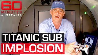 Why the Titanic sub imploded  60 Minutes Australia