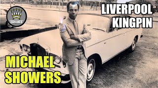 Liverpool Drug Kingpin    Michael Showers Full Biography UK