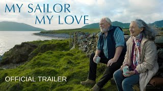 MY SAILOR MY LOVE  Official Trailer  In Theaters September 22