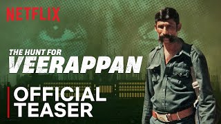 The Hunt For Veerappan  Official Teaser  Netflix India
