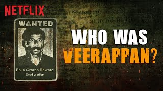 The TRUE STORY Of Veerappans Reign  The Hunt For Veerappan  Netflix India