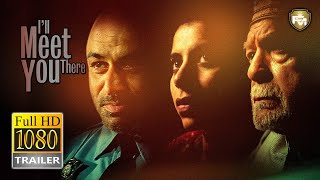 ILL MEET YOU THERE 2021 Faran Tahir Aneesha Joshi Drama Movie Trailer HD