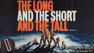 Fighting On Film Podcast The Long and the Short and the Tall 1961