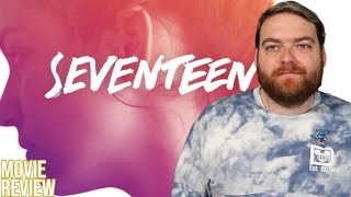 Seventeen 2017 Movie Review