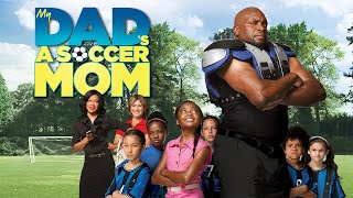 My Dads A Soccer Mom  FULL MOVIE  Comedy Family  Lester Speight Skai Jackson