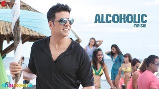 ALCOHOLIC  LYRICAL VIDEO  The Shaukeens  Yo Yo Honey Singh  Akshay Kumar  Lisa Haydon