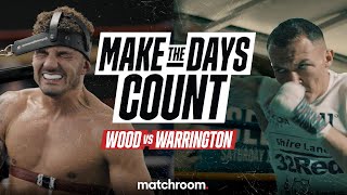 Leigh Wood vs Josh Warrington Make The Days Count