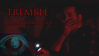 TREMBLE 2018  Short Horror Film
