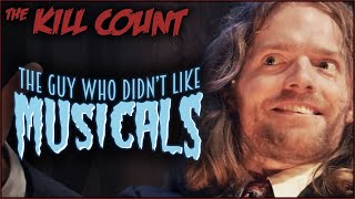 The Guy Who Didnt Like Musicals 2018 KILL COUNT