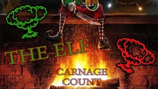 The Elf 2017 Carnage Count