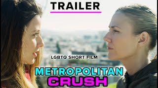 Metropolitan Crush TRAILER for short film