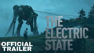 The Electric State 2024 Official Teaser Trailer