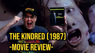 A CREATURE FEATURE BUILT FOR OCTOBER  THE KINDRED 1987 MOVIE REVIEW
