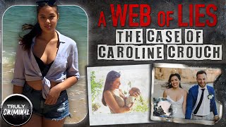 A Web Of Lies The Case Of Caroline Crouch  MAY 2022 UPDATE IN DESCRIPTION BOX