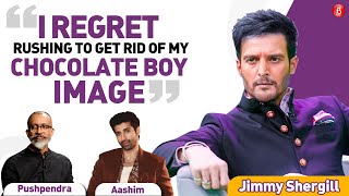Jimmy Shergill on his chocolate boy image not getting girls on screen Aashim Pushpendra Choona