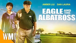 Eagle And The Albatross  Full Family Comedy Sports Drama Movie  Amber Liu  WORLD MOVIE CENTRAL