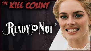 Ready or Not 2019 KILL COUNT