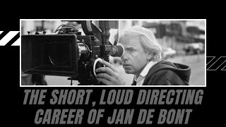 The Short Loud Directing Career of Jan de Bont