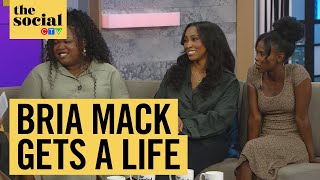 Bria Mack Gets a Life explores the wild world of adulting  The Social